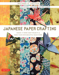 Japanese Paper Crafting: Create 17 Paper Craft Projects & Make your own Beautiful Washi Paper - ISBN: 9784805312926