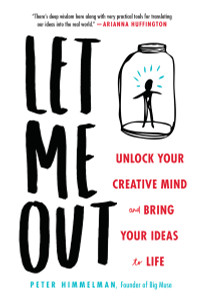 Let Me Out: Unlock Your Creative Mind and Bring Your Ideas to Life - ISBN: 9780143110958