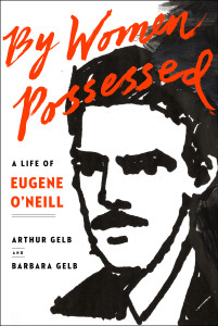 By Women Possessed: A Life of Eugene O'Neill - ISBN: 9780399159114