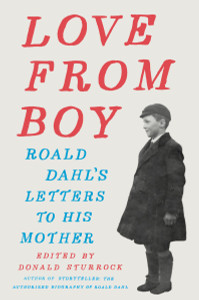 Love from Boy: Roald Dahl's Letters to His Mother - ISBN: 9780399168468