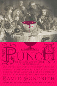 Punch: The Delights (and Dangers) of the Flowing Bowl - ISBN: 9780399536168