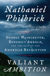 Valiant Ambition: George Washington, Benedict Arnold, and the Fate of the American Revolution - ISBN: 9780525426783