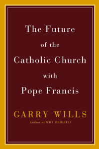 The Future of the Catholic Church with Pope Francis:  - ISBN: 9780525426967