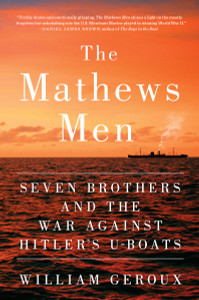 The Mathews Men: Seven Brothers and the War Against Hitler's U-boats - ISBN: 9780525428152