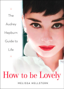 How to be Lovely: The Audrey Hepburn Way of Life - ISBN: 9780525948230