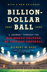 Billion-Dollar Ball: A Journey Through the Big-Money Culture of College Football - ISBN: 9780670016730