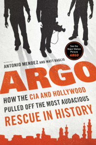 Argo: How the CIA and Hollywood Pulled Off the Most Audacious Rescue in History - ISBN: 9780670026227