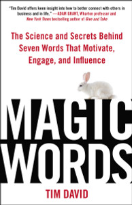 Magic Words: The Science and Secrets Behind Seven Words That Motivate, Engage, and Influence - ISBN: 9780735205390
