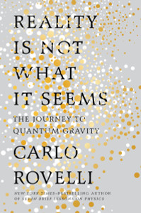 Reality Is Not What It Seems: The Journey to Quantum Gravity - ISBN: 9780735213920