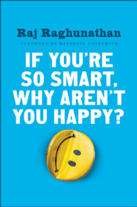 If You're So Smart, Why Aren't You Happy?:  - ISBN: 9781101980736