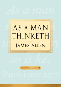 As a Man Thinketh: Keepsake Edition - ISBN: 9781585427390