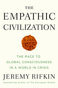 The Empathic Civilization: The Race to Global Consciousness in a World in Crisis - ISBN: 9781585427659