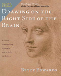 Drawing on the Right Side of the Brain: The Definitive, 4th Edition - ISBN: 9781585429196