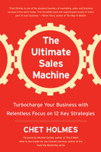 The Ultimate Sales Machine: Turbocharge Your Business with Relentless Focus on 12 Key Strategies - ISBN: 9781591841609