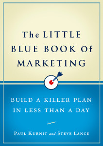 The Little Blue Book of Marketing: Build a Killer Plan in Less Than a Day - ISBN: 9781591843054