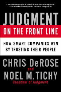 Judgment on the Front Line: How Smart Companies Win By Trusting Their People - ISBN: 9781591843887