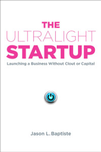 The Ultralight Startup: Launching a Business Without Clout or Capital - ISBN: 9781591844860