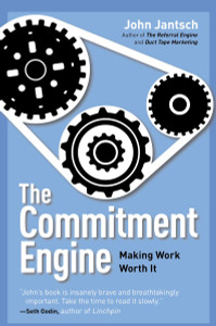 The Commitment Engine: Making Work Worth It - ISBN: 9781591844877