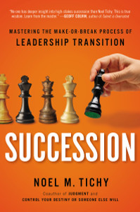 Succession: Mastering the Make-or-Break Process of Leadership Transition - ISBN: 9781591844983