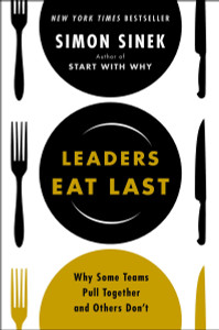 Leaders Eat Last: Why Some Teams Pull Together and Others Don't - ISBN: 9781591845324