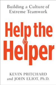 Help the Helper: Building a Culture of Extreme Teamwork - ISBN: 9781591845454