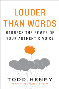 Louder than Words: Harness the Power of Your Authentic Voice - ISBN: 9781591847526