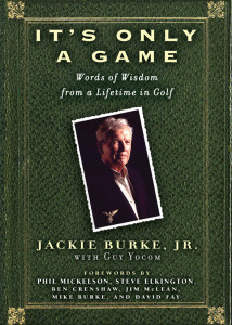 It's Only a Game: Words of Wisdom from a Lifetime in Golf - ISBN: 9781592401161