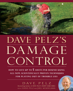 Dave Pelz's Damage Control: How to Save Up to 5 Shots Per Round Using All-New, Scientifically Proven Techniq ues for Playing Out of Trouble Lies - ISBN: 9781592405107