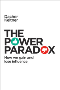 The Power Paradox: How We Gain and Lose Influence - ISBN: 9781594205248