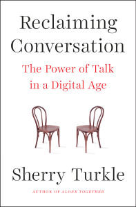 Reclaiming Conversation: The Power of Talk in a Digital Age - ISBN: 9781594205552