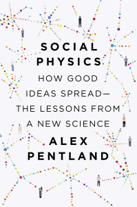 Social Physics: How Good Ideas Spread-The Lessons from a New Science - ISBN: 9781594205651