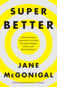 SuperBetter: A Revolutionary Approach to Getting Stronger, Happier, Braver and More Resilient--Powered by the Science of Games - ISBN: 9781594206368