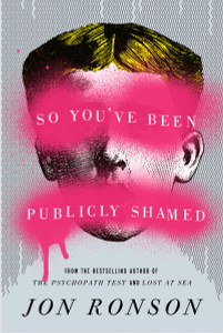 So You've Been Publicly Shamed:  - ISBN: 9781594487132