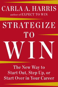 Strategize to Win: The New Way to Start Out, Step Up, or Start Over in Your Career - ISBN: 9781594633058