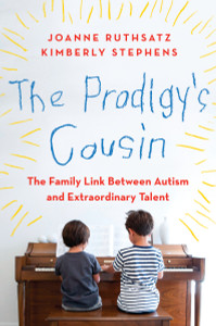 The Prodigy's Cousin: The Family Link Between Autism and Extraordinary Talent - ISBN: 9781617230189