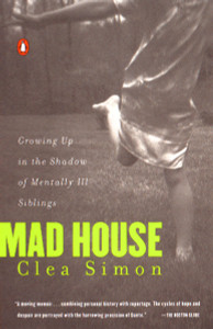 Mad House: Growing Up in the Shadow of Mentally Ill Siblings - ISBN: 9780140274349