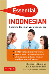 Essential Indonesian: Speak Indonesian with Confidence! (Self-Study Guide and Indonesian Phrasebook) - ISBN: 9780804842464