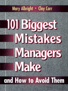 101 Biggest Mistakes Managers Make and How to Avoid Them:  - ISBN: 9780132341707