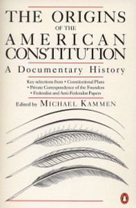 The Origins of the American Constitution: A Documentary History - ISBN: 9780140087444