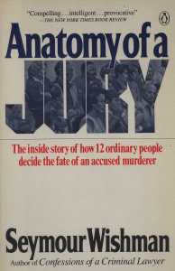 Anatomy of a Jury: The Inside Story of How 12 Ordinary People Decide the Fate of an Accused Murderer - ISBN: 9780140098518