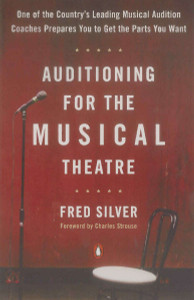 Auditioning for the Musical Theatre: One of the Coutnry's Leading Musical Audition Coaches Prepares You to Get the Parts You Want - ISBN: 9780140104998