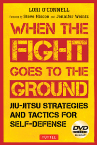 When the Fight Goes to the Ground: Jiu-Jitsu Strategies and Tactics for Self-Defense [DVD Included] - ISBN: 9780804842532