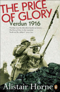 The Price of Glory: Verdun 1916; Revised Edition - ISBN: 9780140170412