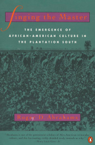 Singing the Master: The Emergence of African-American Culture in the PlantationSouth - ISBN: 9780140179194