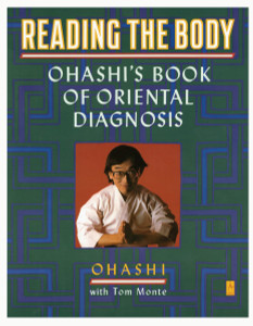 Reading the Body: Ohashi's Book of Oriental Diagnosis - ISBN: 9780140193626