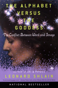 The Alphabet Versus the Goddess: The Conflict Between Word and Image - ISBN: 9780140196016