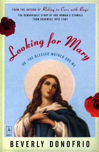 Looking for Mary: (Or, the Blessed Mother and Me) - ISBN: 9780140196276
