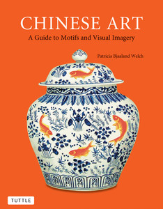 Chinese Art: A Guide to Motifs and Visual Imagery - ISBN: 9780804843164