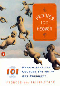 Pennies from Heaven: 101 Meditations for Couples Trying to Get Pregnant - ISBN: 9780140255294