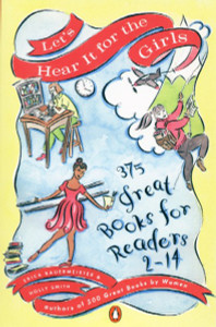 Let's Hear It for the Girls: 375 Great Books for Readers 2-14 - ISBN: 9780140257328